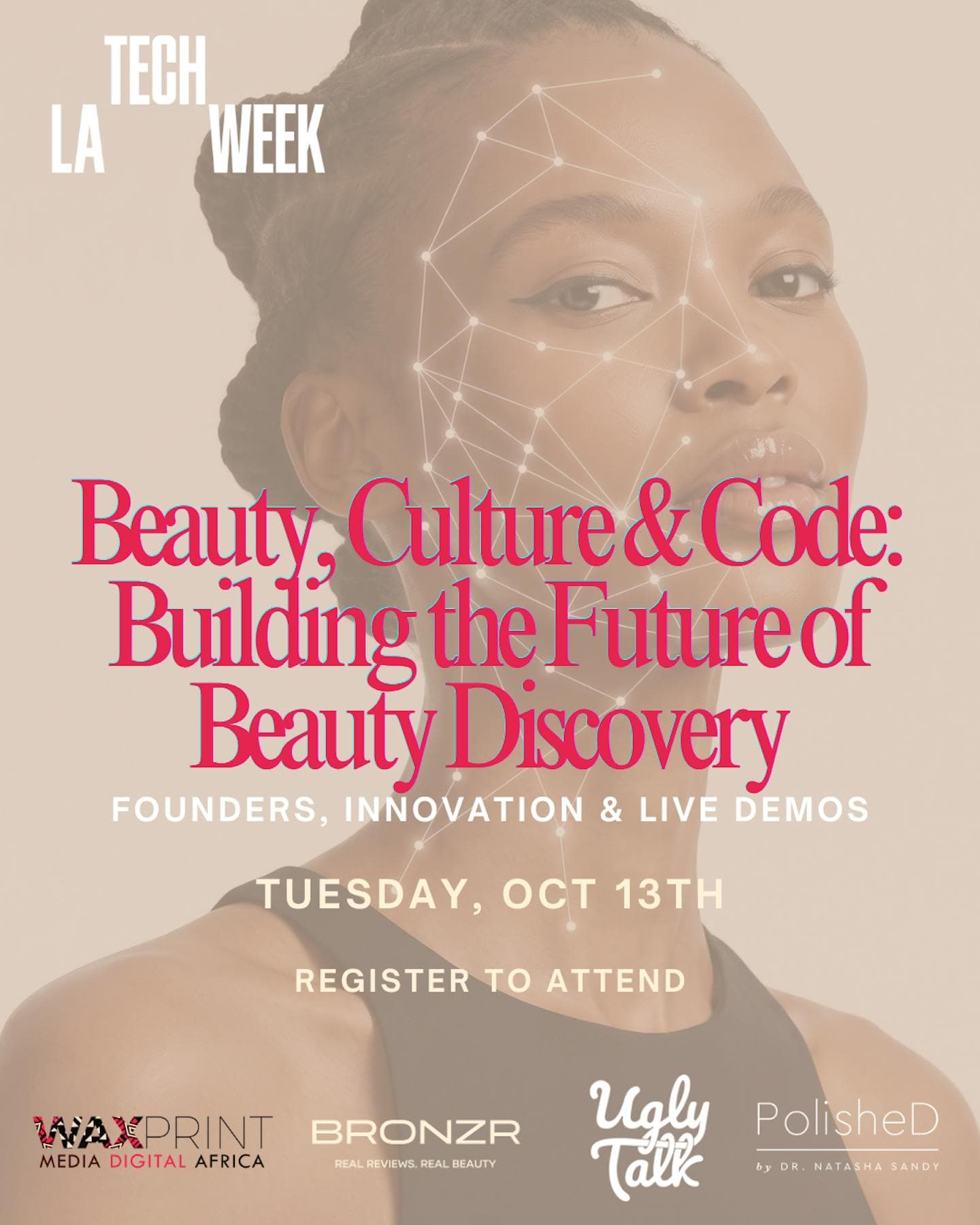 Poster for Beauty, Culture & Code: Building the Future of Beauty Discovery, #LATechWeek